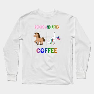 Before and after coffee Unicorn Long Sleeve T-Shirt